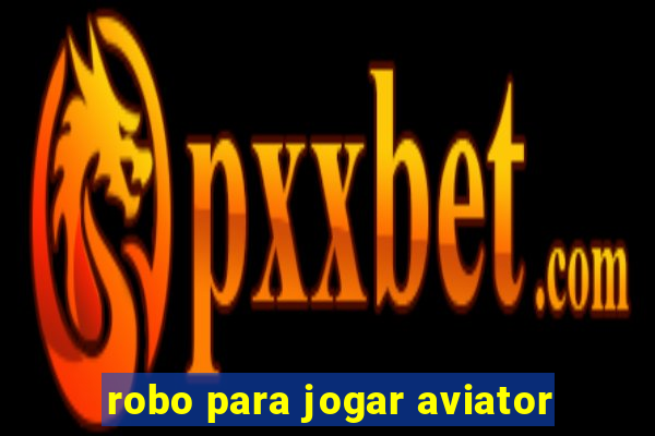 robo para jogar aviator